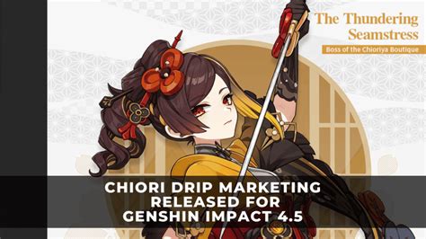 Chiori Drip Marketing Released for Genshin Impact 4.5